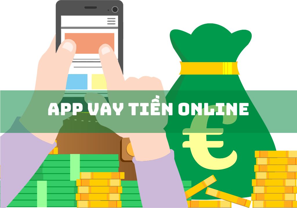 Top 10+ App Vay Tiền Online Uy Tín, Thủ Tục Nhanh Gọn