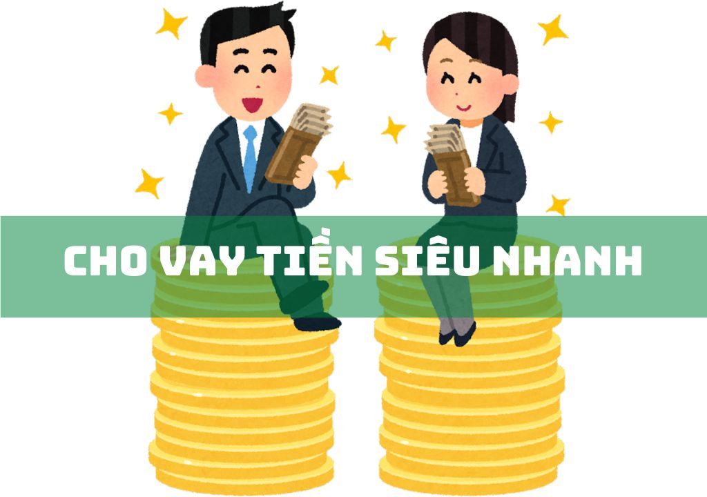 10+ Cho Vay Tiền Siêu Nhanh, Duyệt Online Nhận Tiền Ngay