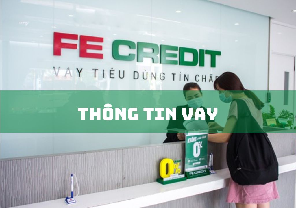 FE Credit Là Gì? Thông Tin Về Sản Phẩm Vay Tại FE Credit