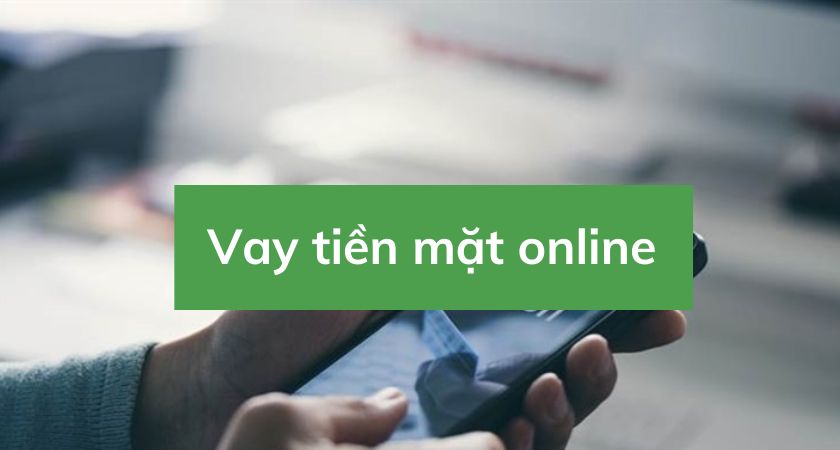 vay tiền mặt online