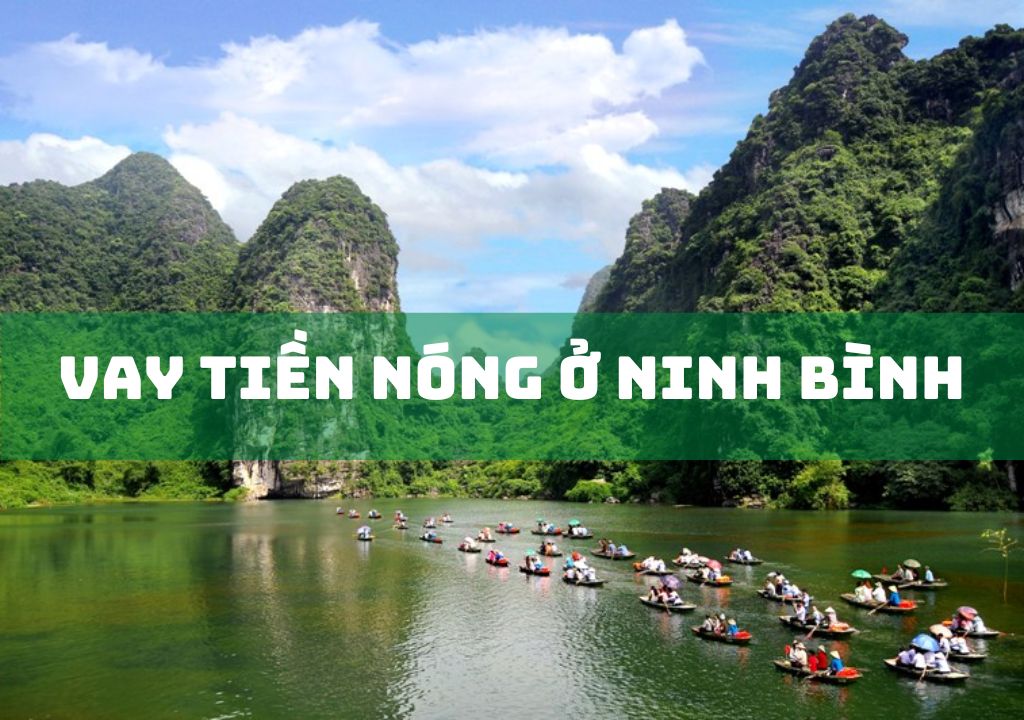 3+ Vay Tiền Nóng Ở Ninh Bình, Thủ Tục Đơn Giản, Nhận Tiền Liền