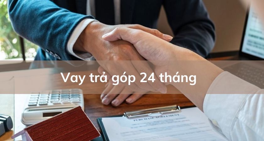 vay tiền trả góp 24 tháng