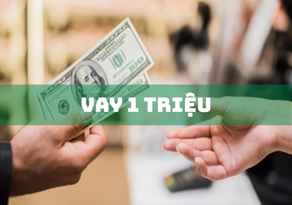 Vay 1 triệu: 4 bước quy trình vay nhanh chóng