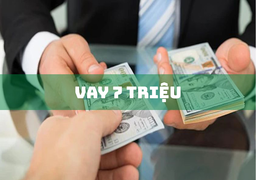 Vay 7 Triệu: Nên Vay Ngân hàng Hay Công Ty Tài Chính