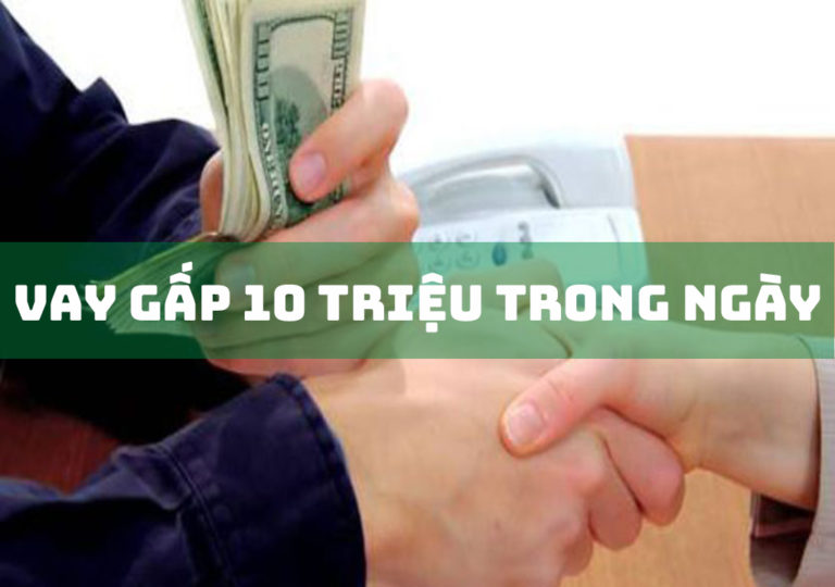 Cần Vay Gấp 10 Triệu Trong Ngày: 4 Lưu Ý Khi Vay