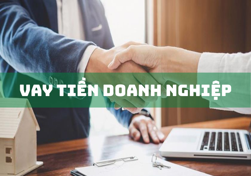 Vay Tiền Doanh Nghiệp: 3 Hình Thức Vay Phổ Biến