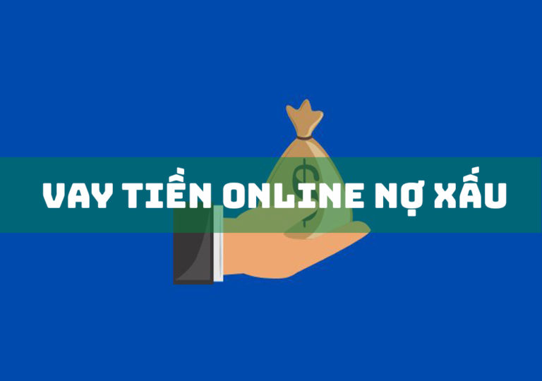 Vay Tiền Online Nợ Xấu Vẫn Vay Được