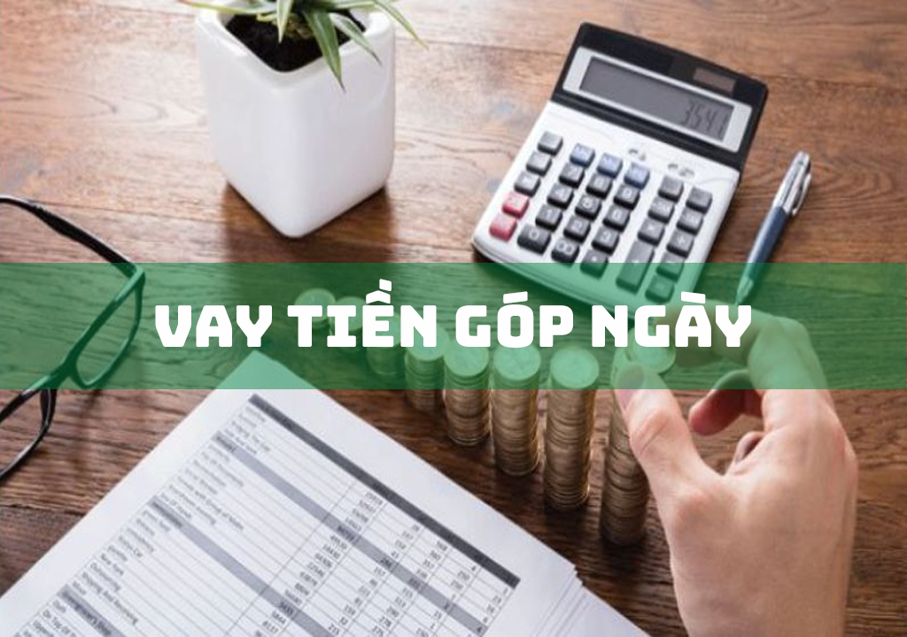 Top 3 Hình Thức Vay Tiền Góp Ngày Phổ Biến