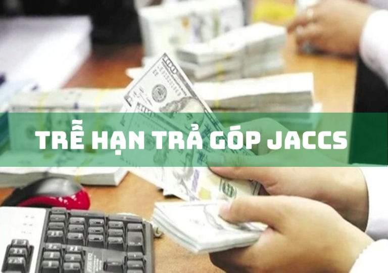 Trễ Hạn Trả Góp Jaccs: 5 Bước Khắc Phục