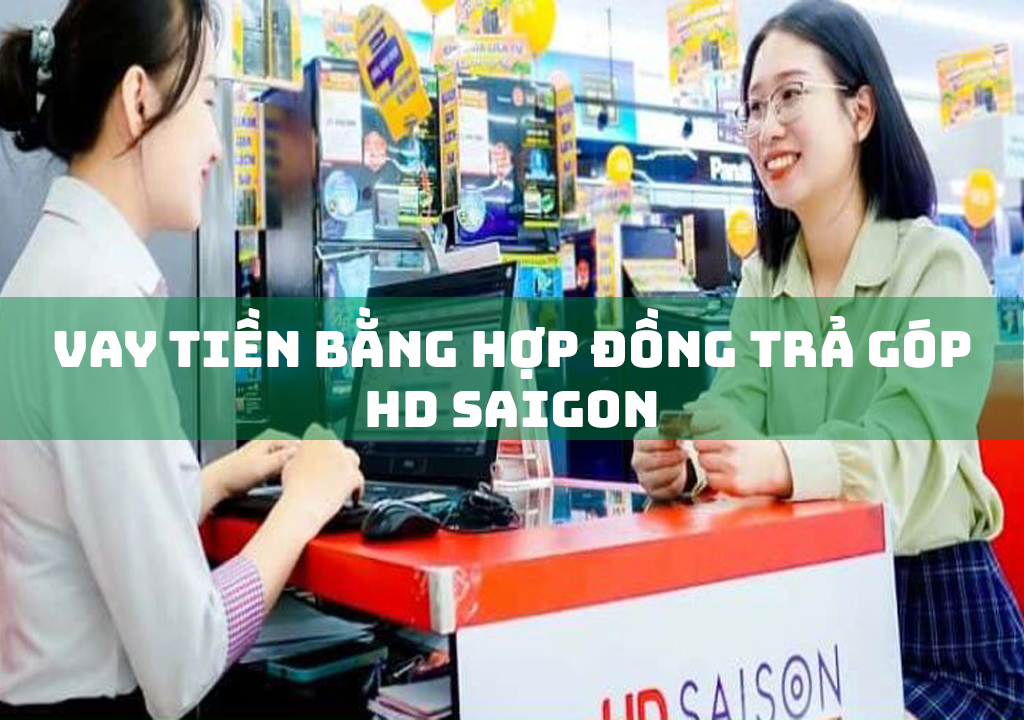 Vay Tiền Bằng Hợp Đồng Trả Góp HD Saison