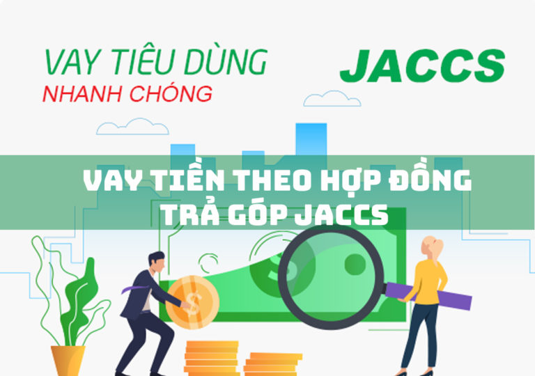 Vay Tiền Theo Hợp Đồng Trả Góp Jaccs