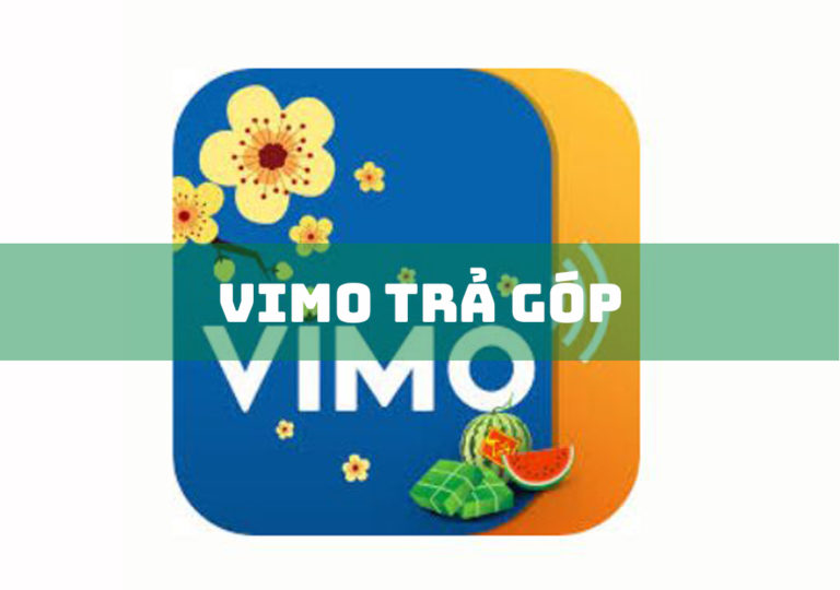 Cách Sử Dụng Vimo Trả Góp Mua Hàng