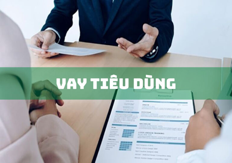 Top 3+ Gói Vay Tiêu Dùng Phổ Biến Hiện Nay