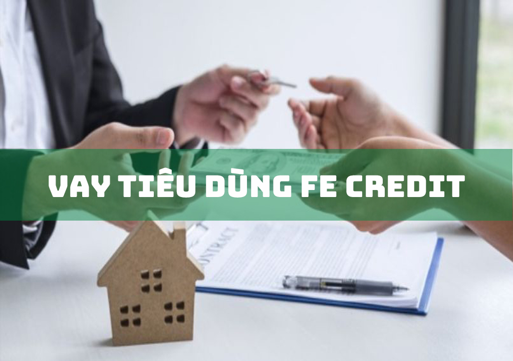 Vay Tiêu Dùng FE Credit: 4 Điều Kiện Duyệt Vay