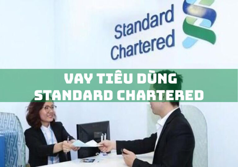 Vay Tiêu Dùng Standard Chartered: 3 Lợi Ích Khi Vay