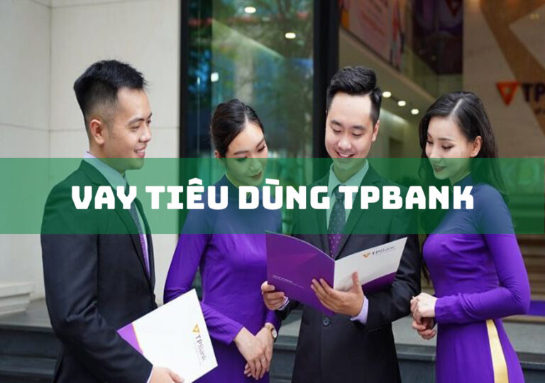 Vay Tiêu Dùng TPbank: Đặc Điểm, Quy Trình, Lợi Ích