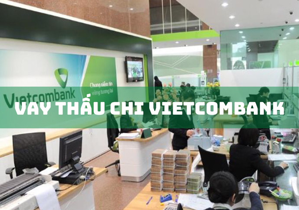 Vay Thấu Chi Vietcombank: 4 Lợi ích Vay Tiền