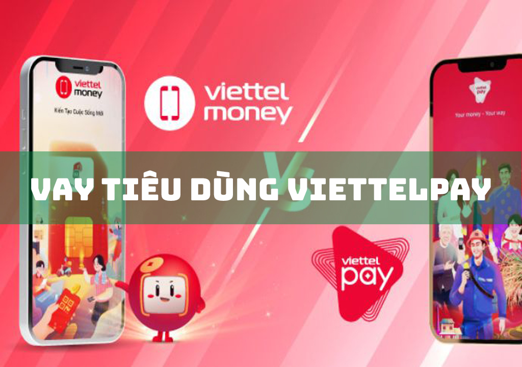 Vay Tiêu Dùng ViettelPay: 6 Bước Quy Trình Vay